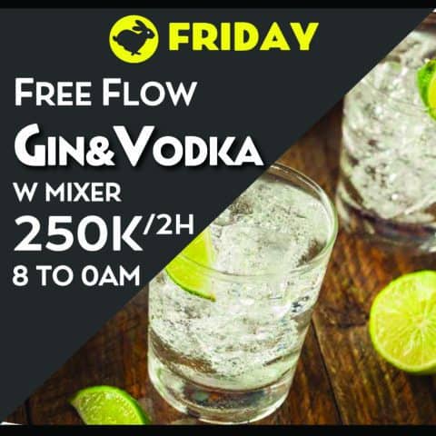 8pm to 12am Friday happy hour drinks deal - Free Flow Gin & Vodka ONLY 250K